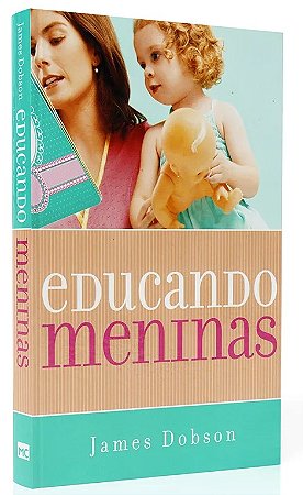 Educando Meninas - James Dobson