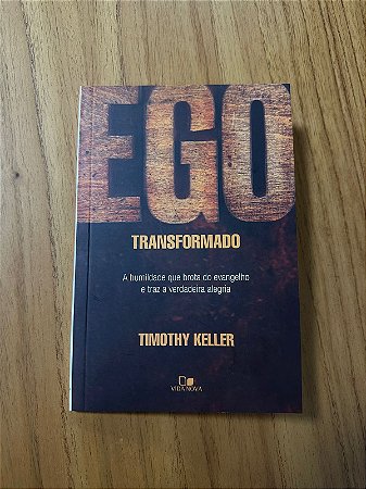 Ego transformado - Timothy Keller