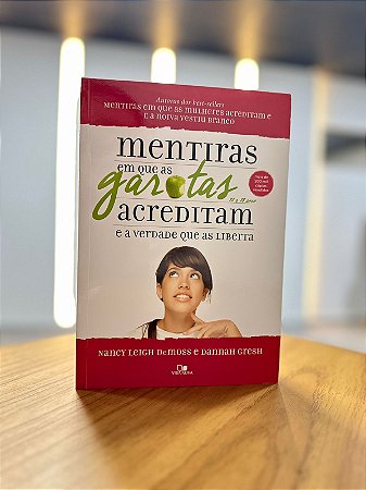 Mentiras em que Garotas Acreditam e a Verdade que as Liberta