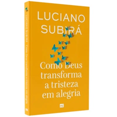 Como Deus transforma a tristeza em alegria - Luciano Subirá