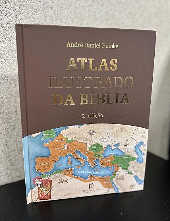 Atlas Ilustrado da Bíblia | André Daniel Reinke