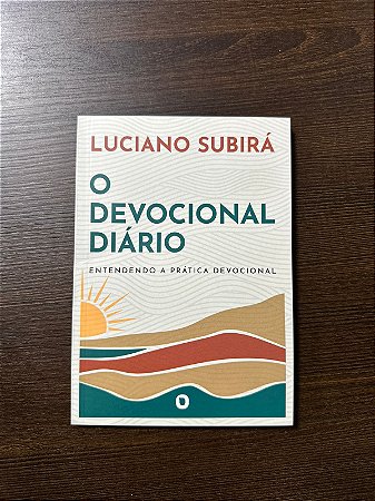 O DEVOCIONAL DIÁRIO | LUCIANO SUBIRÁ