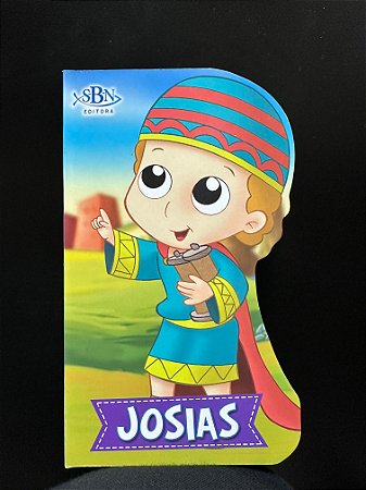 Josias - Pequenos Heróis da Fé