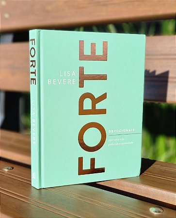 Devocional FORTE para uma vida poderosa e apaixonada - Lisa Bevere