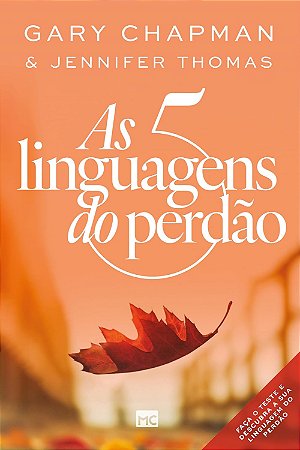 As 5 linguagens do perdão - Gary Chapman & Jennifer Thomas