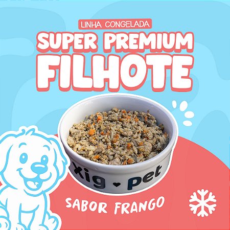 Alimentação Natural para Cães | Super Premium | Filhote | Sabor Frango | Congelada