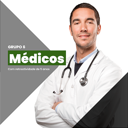 Médicos - Grupo 6 (Retroatividade - 5 anos)