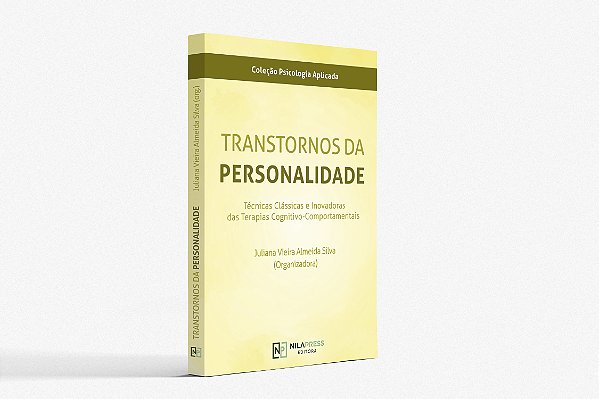 TRANSTORNOS DA PERSONALIDADE - Técnicas Clássicas e Inovadoras das Terapias Cognitivo-Comportamentais