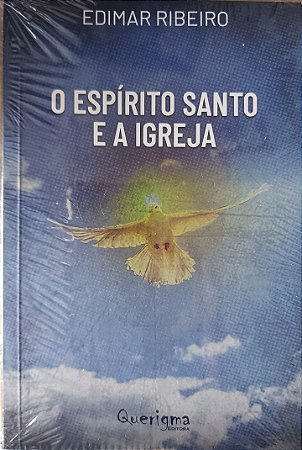 O Espírito Santo e a Igreja - Edimar Ribeiro