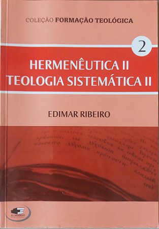 Hermeneutica II / Teologia Sistematica II - Edimar Ribeiro