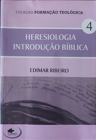 Heresiologia / introdução Bíblica - Edimar Ribeiro