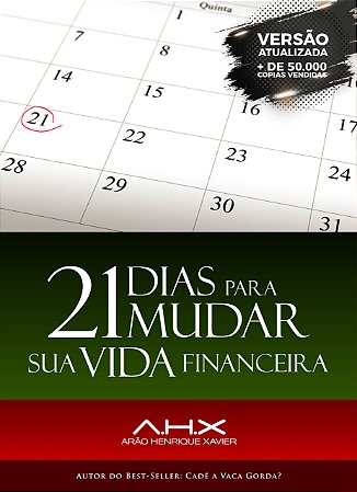 21 Dias Para Mudar Sua Vida Financeira  Arão Henrique Xavier