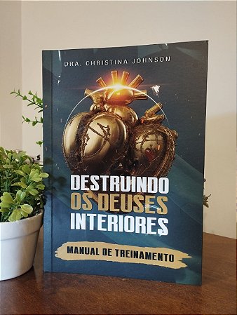 Destruindo os deuses Interiores - Manual de Treinamento