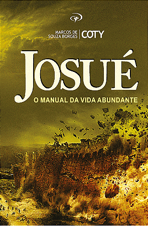 Josué O Manual da Vida Abundante - Pr. Coty