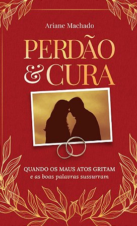 Perdão e Cura - Ariane Machado