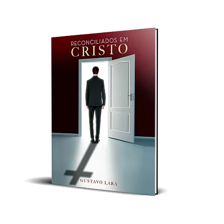 Reconciliados em Cristo - Gustavo Lara
