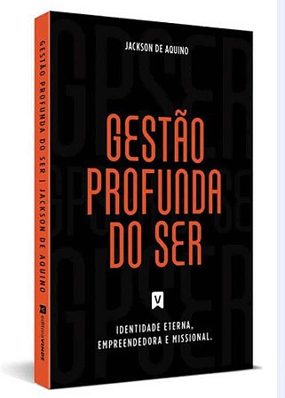 GPSER - Gestão Profunda do Ser - Jackson de Aquino