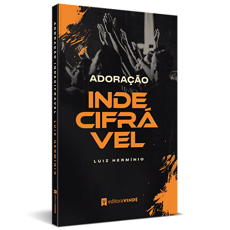 Adoração Indecifrável - Livro - Luiz Hermínio
