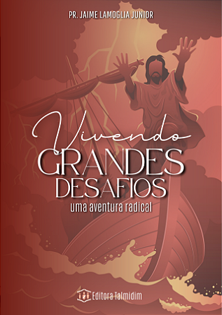 Vivendo Grandes Desafios Uma Aventura Radical - Jaime L Junior