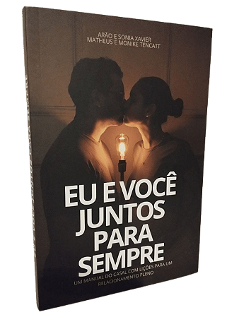 Eu e Você Juntos Para Sempre - Arão Henrique Xavier e Matheus E Monike Tencatt