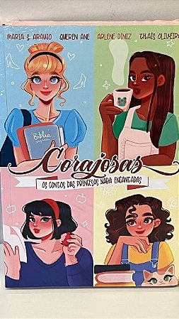 Corajosas Os Contos das Princesas Nada Encantadas