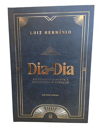 Dia Após Dia Edificando a Mente e Guardando o Coração - Luiz Hermínio - Devocional 2026