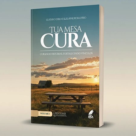 Tua Mesa Cura - Gustavo Lyrio e Ilzilayne Rosa Lyrio - Ed. Rica