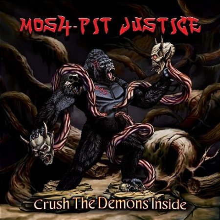 Mosh Pit Justice - Crush The Demons...