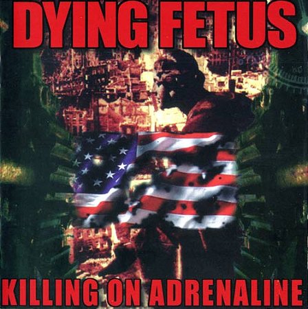 Dyng Fetus - Killing on Adrenaline