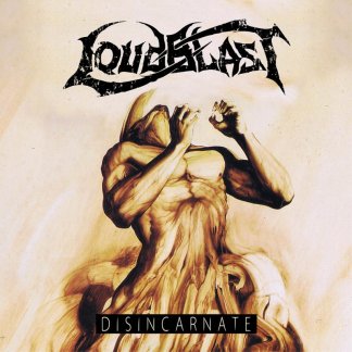 Loudblast – Disincarnate