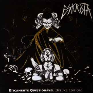 Eskröta – Eticamente Questionável