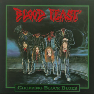 Blood Feast – Chopping Block Blues