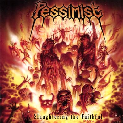 Pessimist - Slaughtering the Faithful