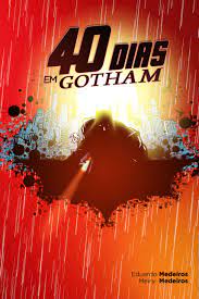 40 Dias em Gotham