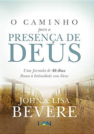 O CAMINHO PARA A PRESENÇA DE DEUS UMA JORNADA DE 40 DIAS