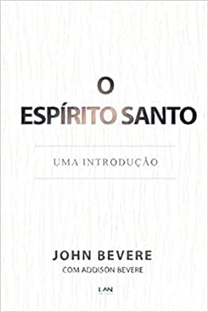O ESPIRITO SANTO UMA INTRODUÇÃO