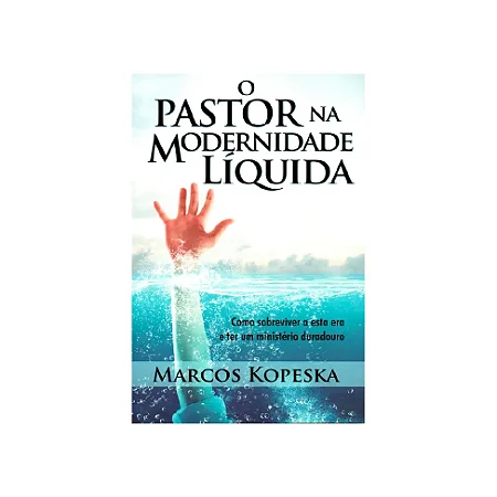 O Pastor na Modernidade Líquida