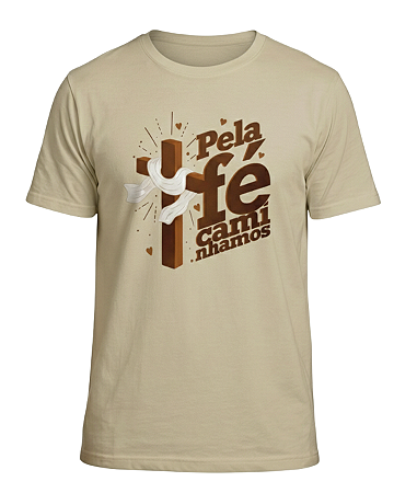 Camiseta Pela Fé Caminhamos