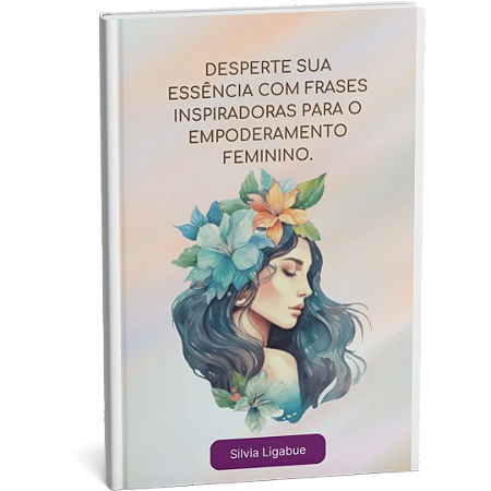 Ebook : Desperte sua essência com frases inspiradoras para o empoderamento feminino