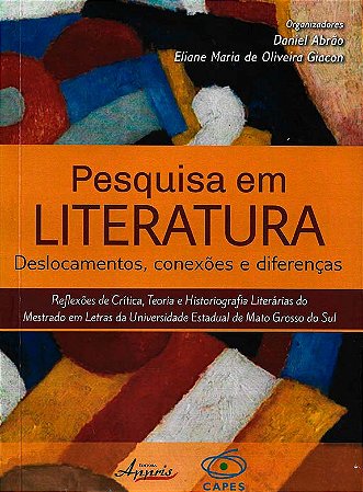 Pesquisa em Literatura: Deslocamentos, conexões e diferenças