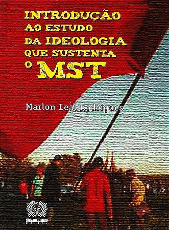 Introdução ao estudo da ideologia que sustenta o MST