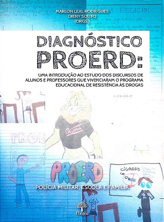 Diagnóstico PROERD: uma introdução ao estudo dos discursos de alunos e professores que vivenciaram o programa educacional de resistência às drogas