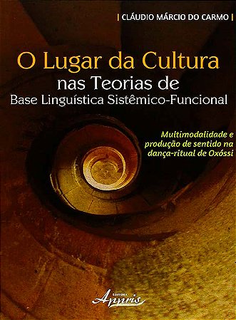 O lugar da Cultura nas Teorias de Base Linguística Sistêmico-Funcional: multimodalidade e produção de sentido na dança ritual de Oxóssi