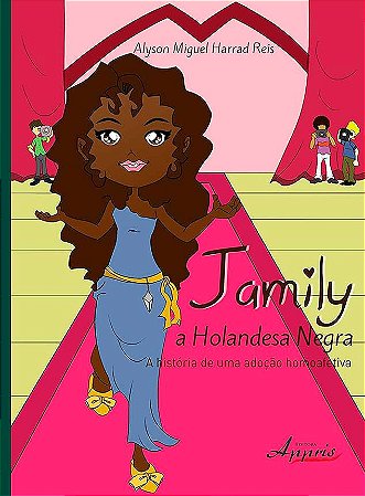Jamily, a Holandesa Negra: a história de uma adoção homoafetiva