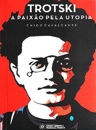 Trotsky - A Paixão pela Utopia
