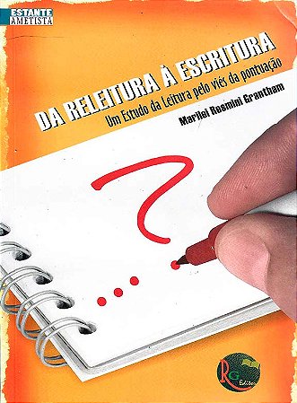 Da Releitura à Escritura: um Estudo da Leitura pelo viés da pontuação