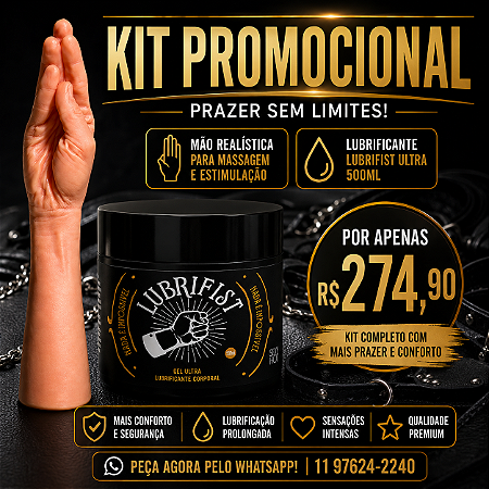 "Kit Promocional" Fist Fucking Mão/Braço Hand Fist Punho Tam 34x 8 Cms + Lubrifist 500 Ml