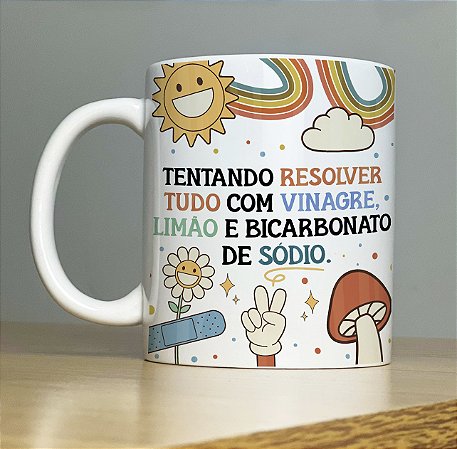 Caneca Tentando Resolver Tudo Com