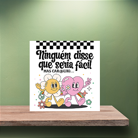 Azulejo Ninguém Disse Que Seria Fácil