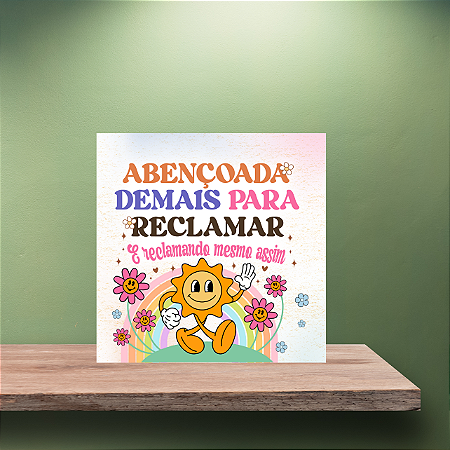 Azulejo Abençoada Demais Para Reclamar